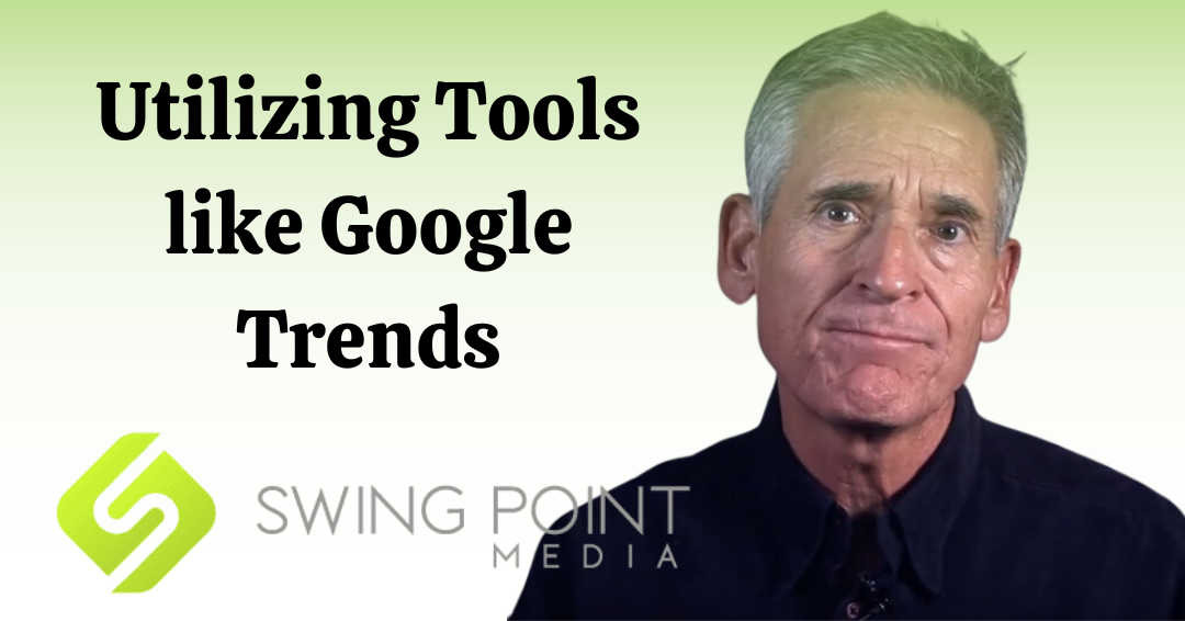 Utilizing Tools like Google Trends